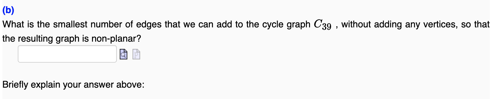 B What Is The Smallest Number Of Edges That We Can Add To The Cycle Graph C39 Without Adding Any Vertices So That T 1