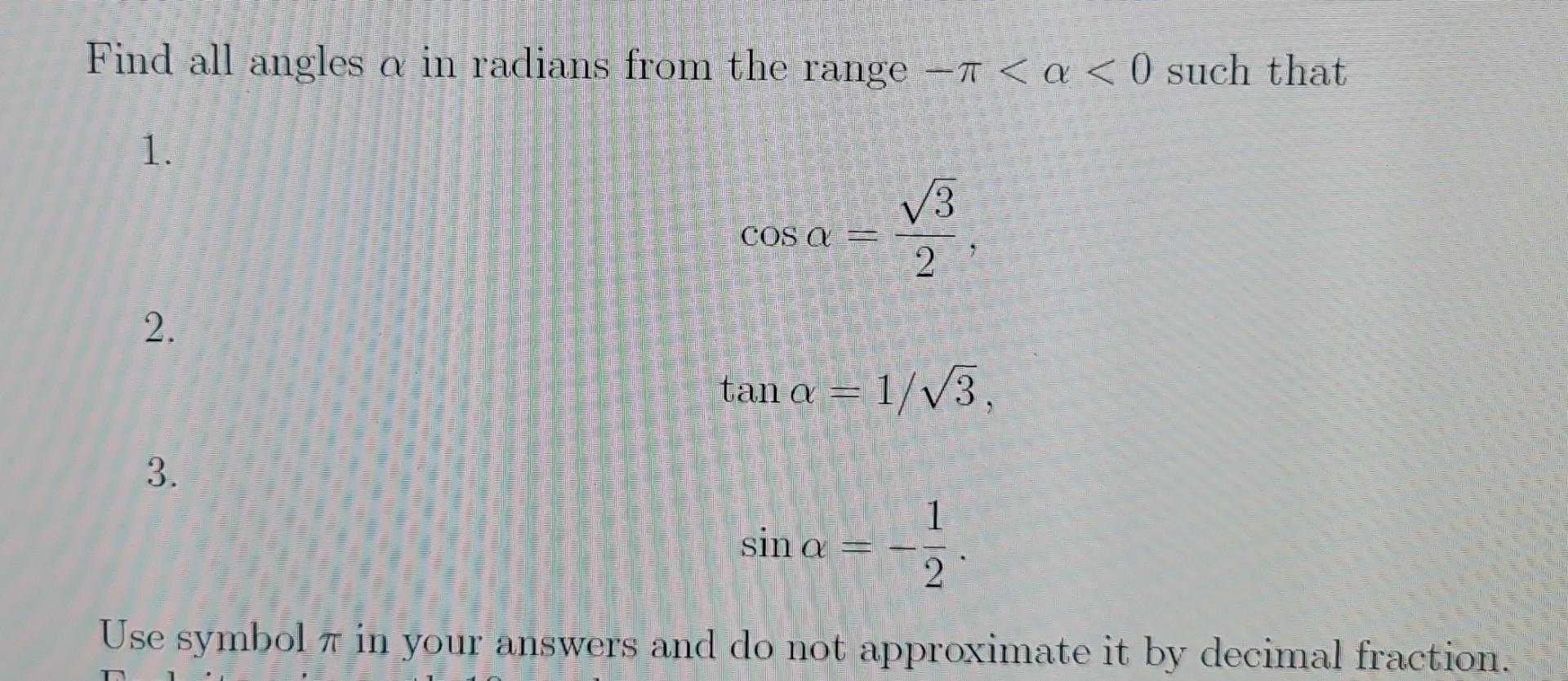 Find All Angles O In Radians From The Range A A 0 Such That 1 V3 Cos Q 2 2 Tan A 1 73 3 Sin A 1 2 Use Symbo 1
