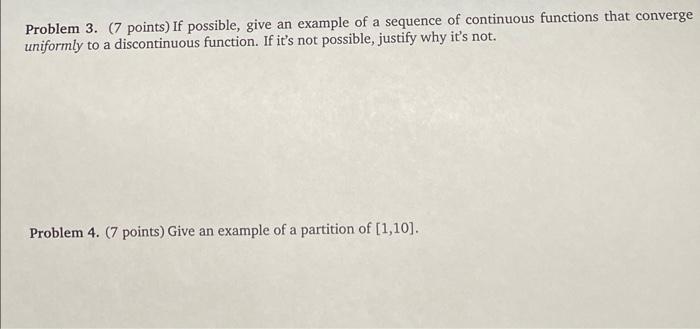 Problem 3 7 Points If Possible Give An Example Of A Sequence Of Continuous Functions That Converge Uniformly To A Di 1