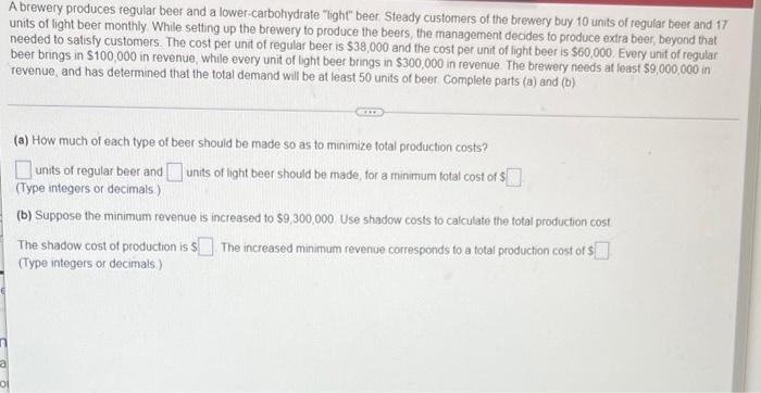 A Brewery Produces Regular Beer And A Lower Carbohydrate Light Beer Steady Customers Of The Brewery Buy 10 Units Of Re 1