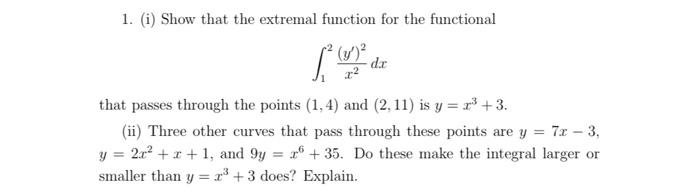 1 I Show That The Extremal Function For The Functional Someone 2 That Passes Through The Points 1 4 And 2 11 Is 1