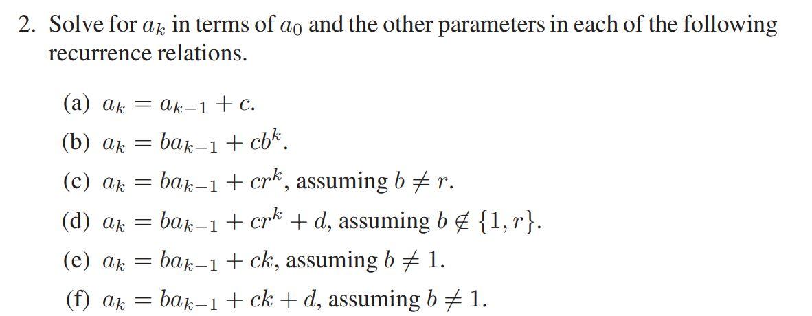 2 Solve For Ak In Terms Of Ao And The Other Parameters In Each Of The Following Recurrence Relations B Ak 1 2 A Ak 1