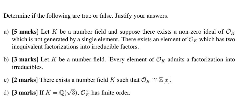 Determine If The Following Are True Or False Justify Your Answers A 5 Marks Let K Be A Number Field And Suppose The 1