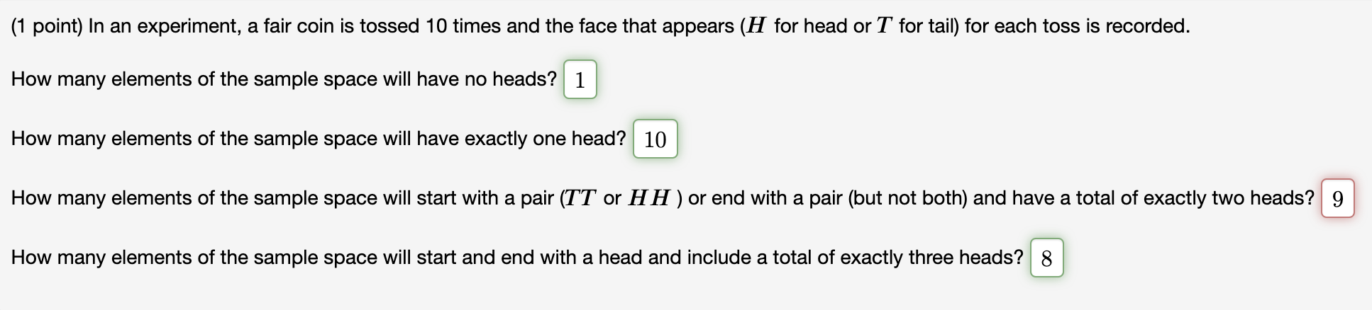 1 Point In An Experiment A Fair Coin Is Tossed 10 Times And The Face That Appears H For Head Or T For Tail For Each 1