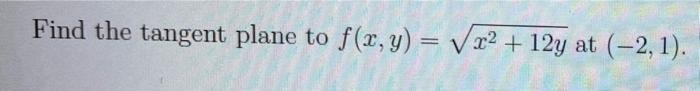 Find The Tangent Plane To F X Y X2 12y At 2 1 1