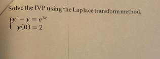 Solve The Ivp Using The Laplace Transform Method Y Y Et Y 0 2 1