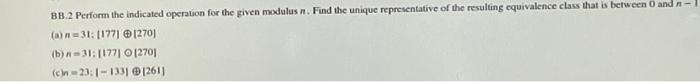 Bb2 Perform The Indicated Operation For The Given Modulus N Find The Unique Representative Of The Resulting Equivalence 1