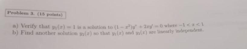 Problem 3 15 Points A Verify That R 1 Is A Solution To 1 20y 0 Where 1 B Find Another Solution 1