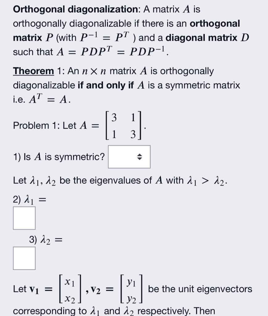 Orthogonal Diagonalization A Matrix A Is Orthogonally Diagonalizable If There Is An Orthogonal Matrix P With P 1 Pt 1