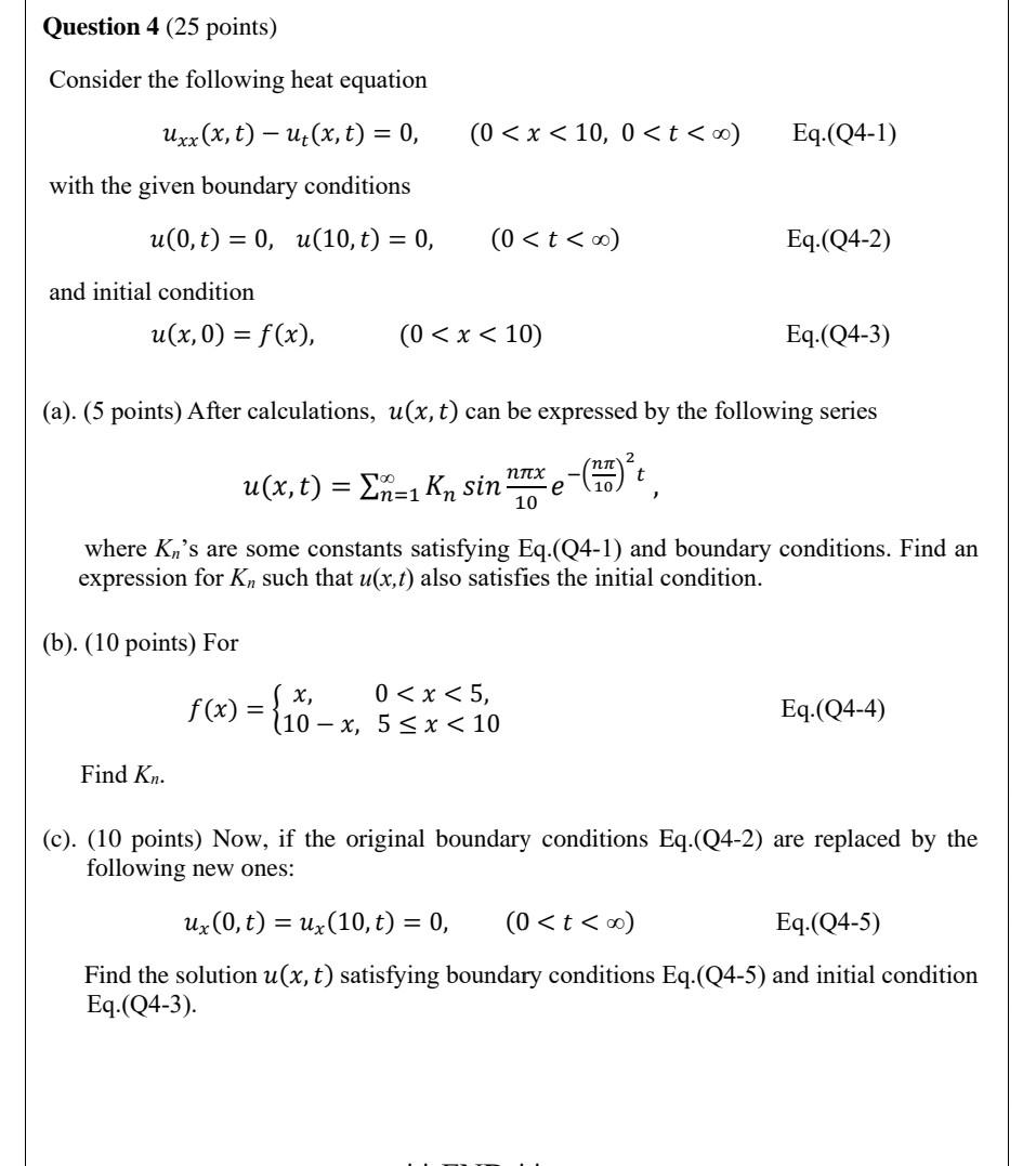 Question 4 25 Points Consider The Following Heat Equation Uxx X T Uz X T 0 0 X 10 0 T 0 Eq Q4 1 Wit 1