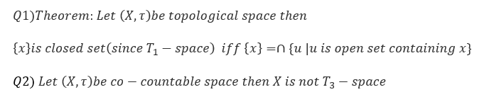Q1 Theorem Let X T Be Topological Space Then X Is Closed Set Since T1 Space Iff X N U Su Is Open Set Containing 1