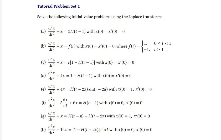 Tutorial Problem Set 1 Solve The Following Initial Value Problems Using The Laplace Transform A Dax X 5h T 1 W 1