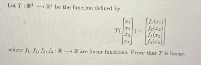 Let T R R Be The Function Defined By 11 21 To 12 22 12 14 F4 X4 Where 1 82 S3 S4r Rare Linear Functio 1
