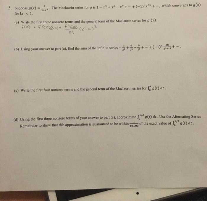 1 5 Suppose G X P The Maclaurin Series For G Is 1 X X X 1 X3 Which Converges To G X For Ixl 1