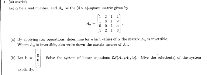 1 30 Marks Let A Be A Real Number And Ag Be The 4 X 4 Square Matrix Given By 1 2 1 2 1 3 1 2 A 0 0 1 2 1 3 A 1