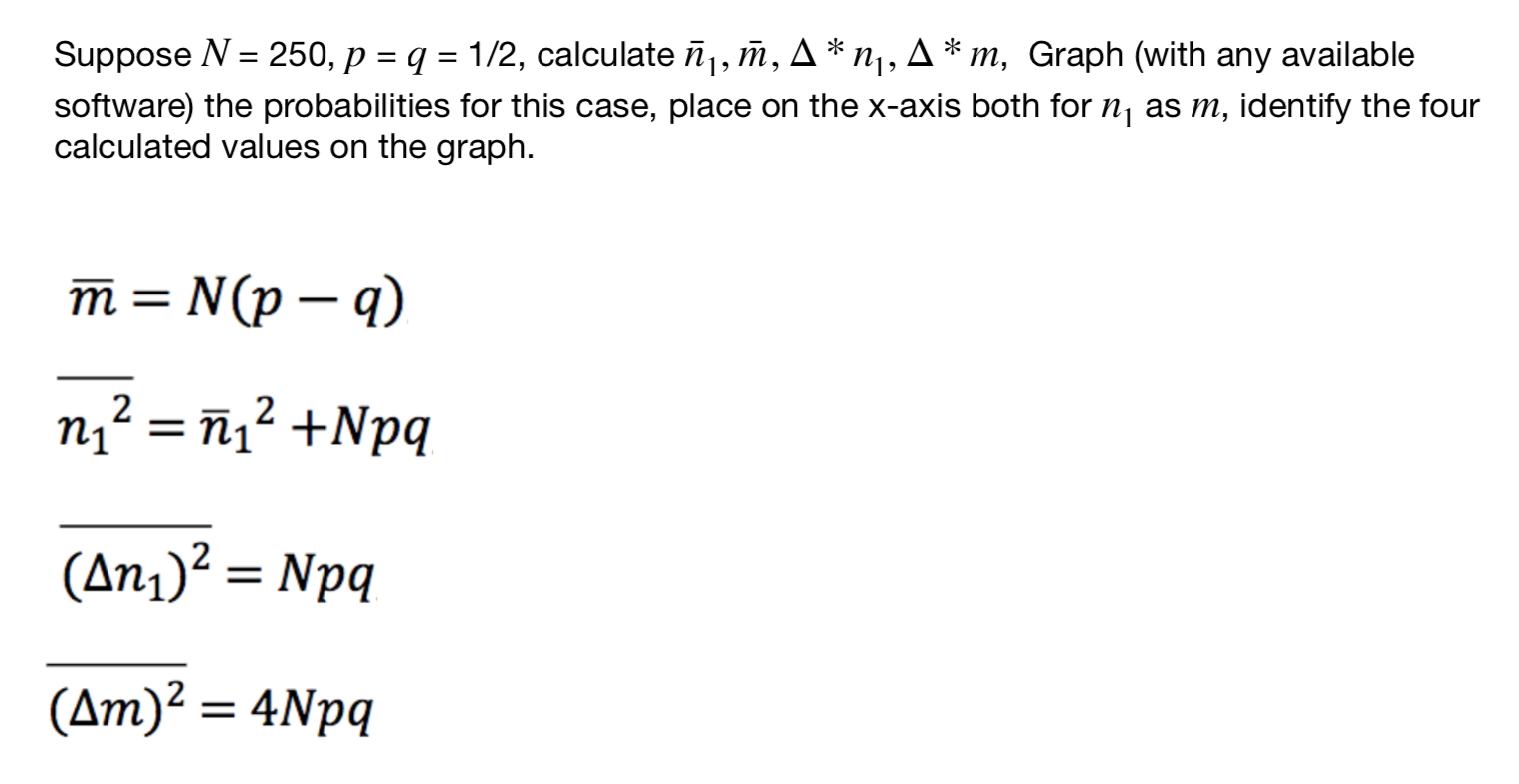 Suppose N 250 P Q 1 2 Calculate N N A N A M Graph With Any Available Software The Probabilities For This 1