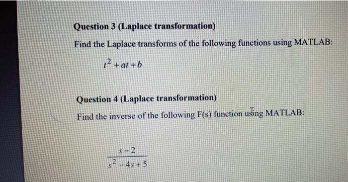 Question 3 Laplace Transformation Find The Laplace Transforms Of The Following Functions Using Matlab 12 At B Ques 1