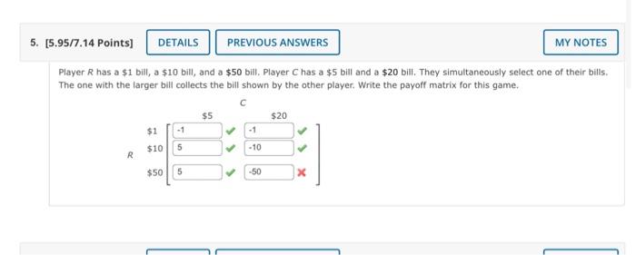 5 5 95 7 14 Points Details Previous Answers My Notes Player R Has A 1 Bill A 10 Bill And A 50 Bill Player C Has 2