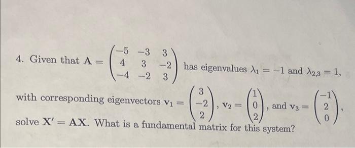 5 3 3 4 Given That A 4 3 2 Has Eigenvalues 11 1 And 12 3 1 4 2 3 3 With Corresponding Eigenvectors V1 2 0 1
