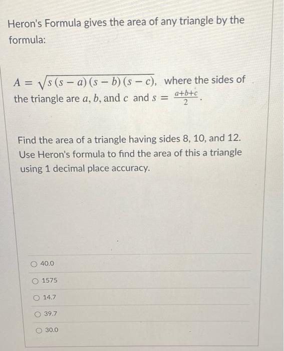 Heron S Formula Gives The Area Of Any Triangle By The Formula A Vs S A S B S C Where The Sides Of The Tri 1