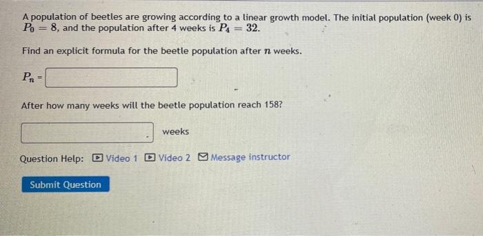 A Population Of Beetles Are Growing According To A Linear Growth Model The Initial Population Week 0 Is P 8 And Th 1