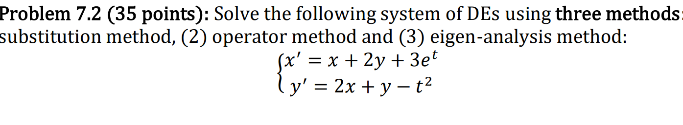 Problem 7 2 35 Points Solve The Following System Of Des Using Three Methods Substitution Method 2 Operator Method 1