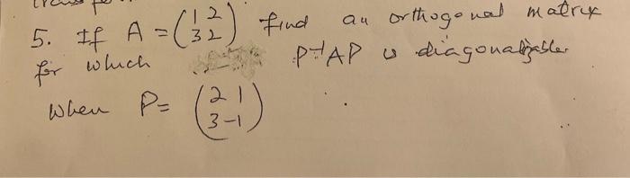 Matry 32 5 If A 12 Fint Au Orthogo Nad For Phap O Diagonalpabler When Pa Which 2 3 1 1