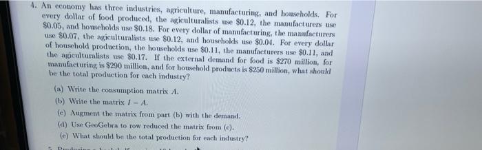 4 An Economy Has Three Industries Agriculture Manufacturing And Households For Every Dollar Of Food Produced The A 1