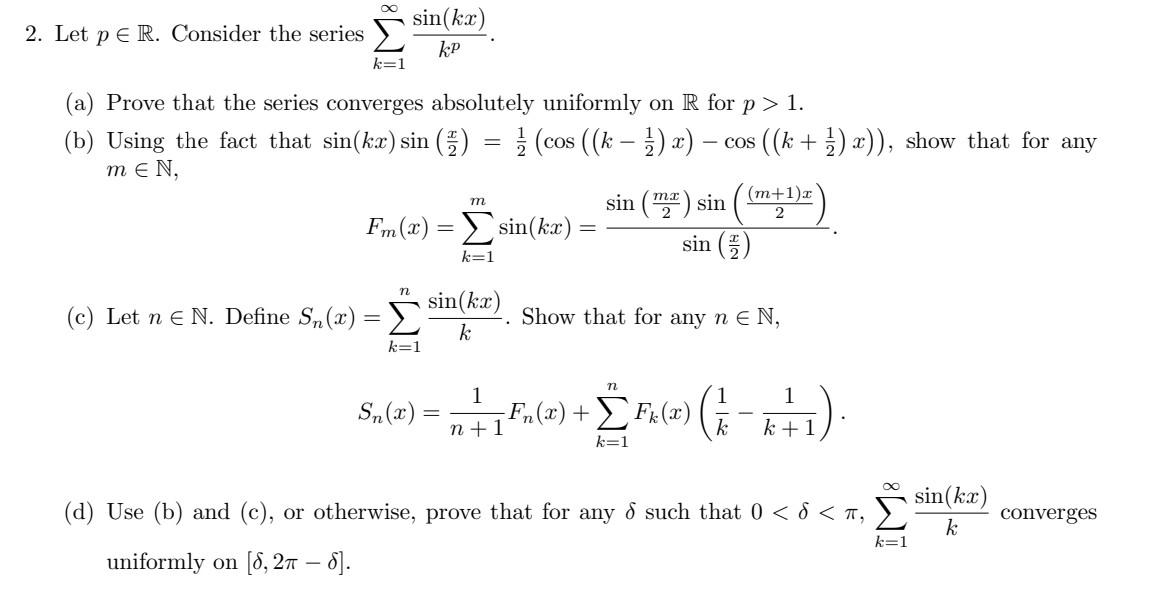 8 2 Let P E R Consider The Series Sin Kx Kp K 1 Cos A Prove That The Series Converges Absolutely Uniformly On R 1
