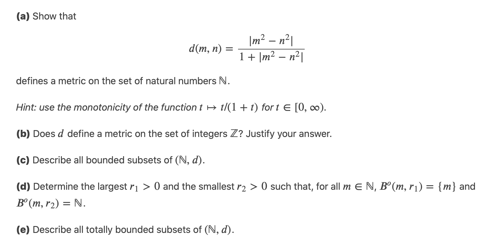 A Show That N D M N M2 N 1 M2 N2 Defines A Metric On The Set Of Natural Numbers N Hint Use The Monotoni 1