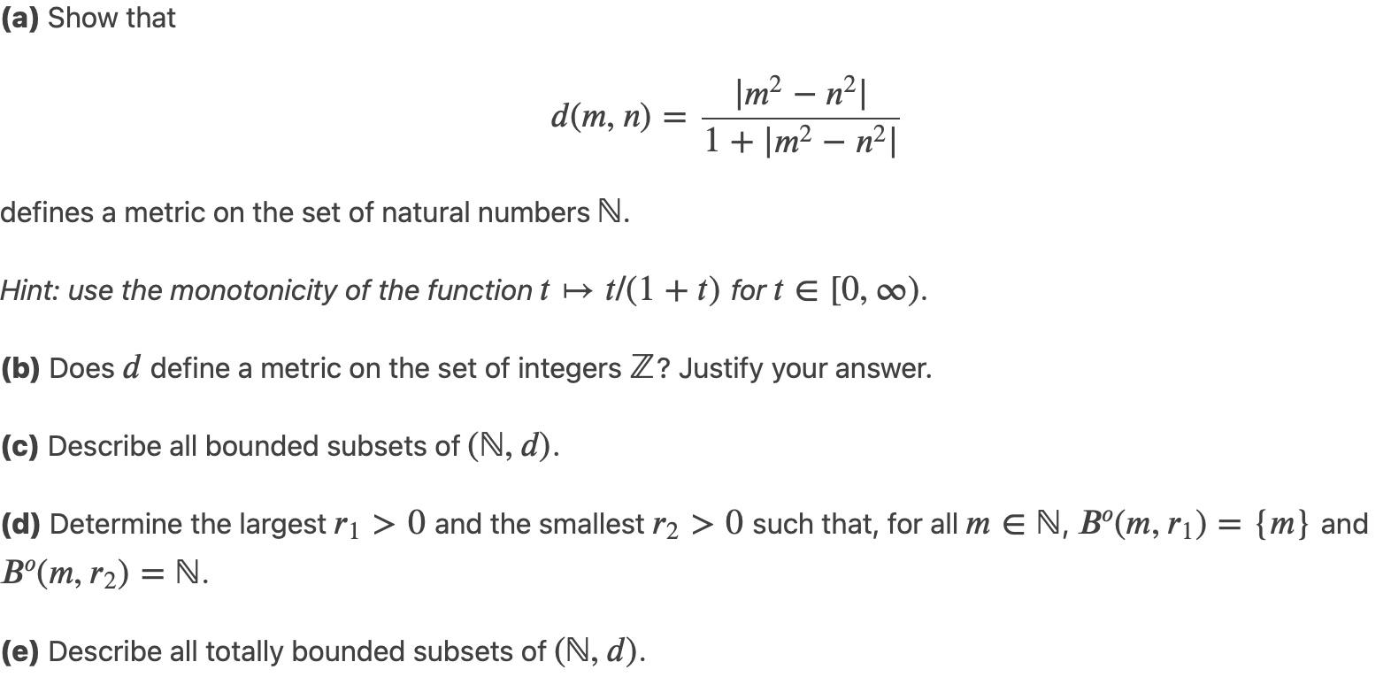 A Show That D M N M2 N21 1 M2 N2 Defines A Metric On The Set Of Natural Numbers N Hint Use The Monoto 1