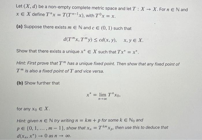 Let X D Be A Non Empty Complete Metric Space And Let T X X For N E N And Xe X Define T X T T 1x With Tox 1