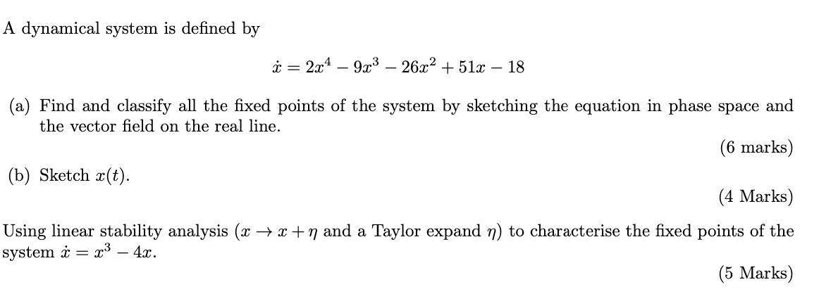 A Dynamical System Is Defined By 2x4 9x3 26x2 512 18 A Find And Classify All The Fixed Points Of The Syste 1