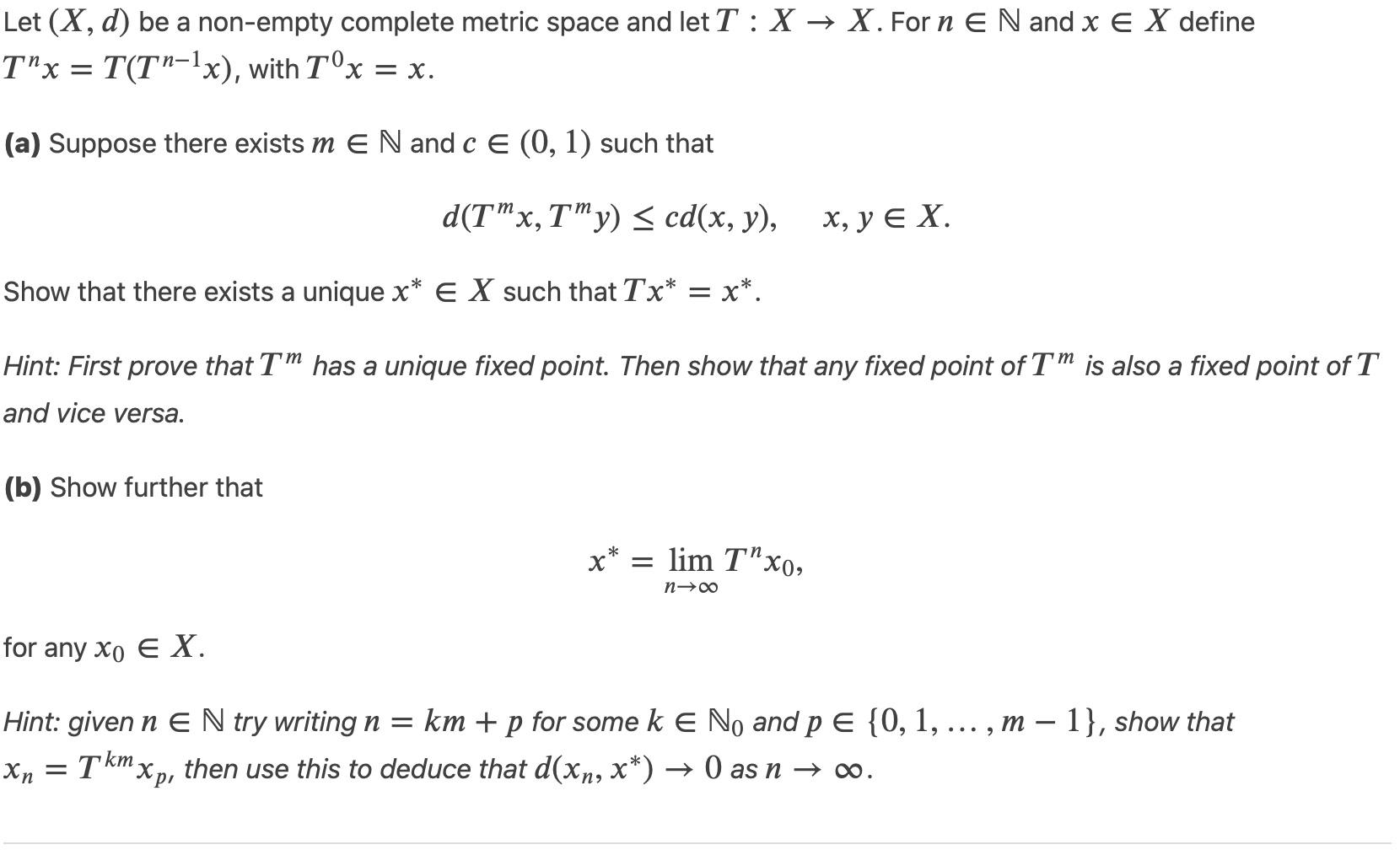 Let X D Be A Non Empty Complete Metric Space And Let T X X For N E N And X E X Define Tnx T Tn 1x With Tox 1