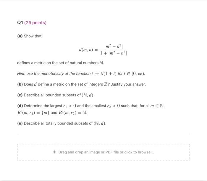 Q1 25 Points A Show That D M N M 1 1m2 N 1 Defines A Metric On The Set Of Natural Numbers N Hint Use T 1