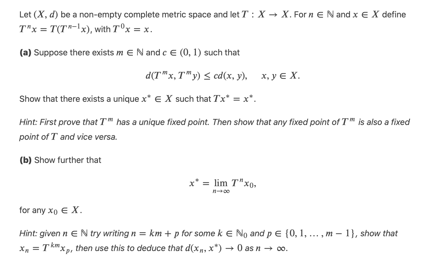 Let X D Be A Non Empty Complete Metric Space And Let T X X Forn E N And X E X Define Tox T Tn 1x With Tox 1