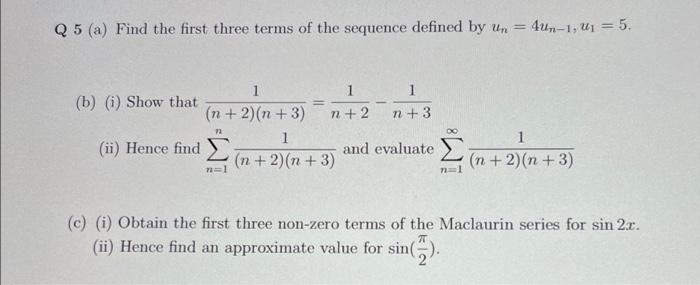 Q 5 A Find The First Three Terms Of The Sequence Defined By Un 4un 1 U1 5 N 3 1 1 1 B I Show That N 2 N 1