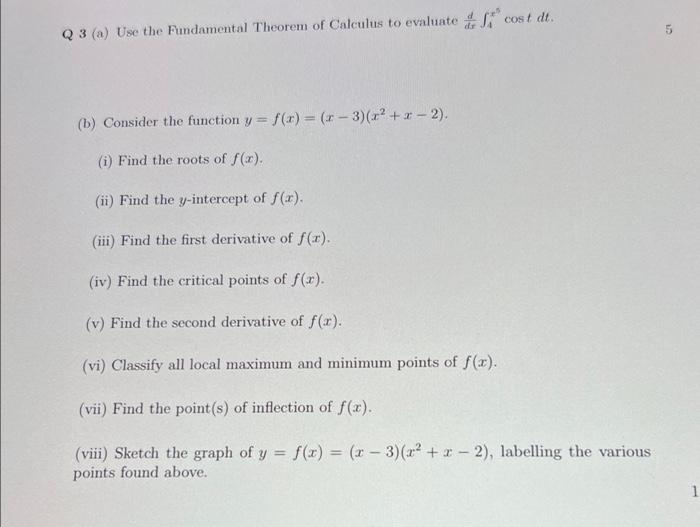 Q3 A Use The Fundamental Theorem Of Calculus To Evaluate Si Cost Dt 5 B Consider The Function Y F X 1 3 X 1