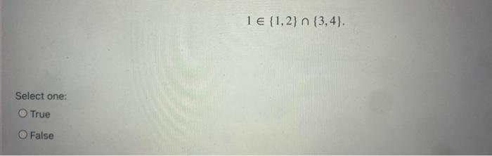 1e 1 2 N 3 4 Select One True O False 1