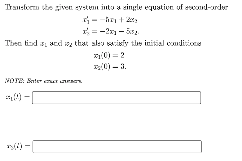 Transform The Given System Into A Single Equation Of Second Order Ci 5x1 222 A Y 2x1 522 Then Find X1 A 1