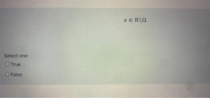 I E Riq Select One True O False 1