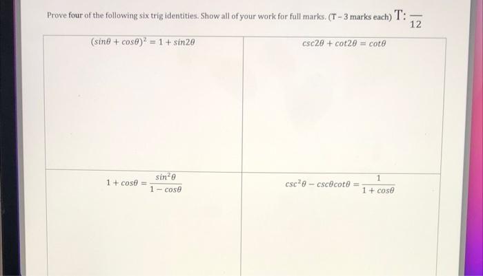Prove Four Of The Following Six Trig Identities Show All Of Your Work For Full Marks T 3 Marks Each T 12 Sine 1
