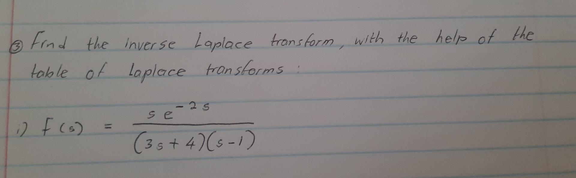 Find The Inverse Laplace Transform With The Help Of The Table Of Laplace Transforms 25 Se F S 11 3 5 4 3 1 1