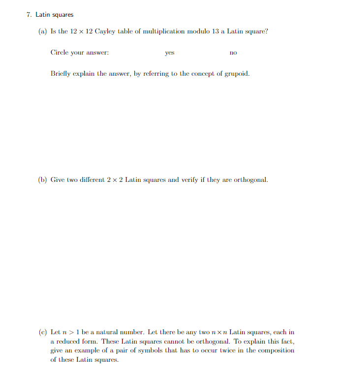 7 Latin Squares A Is The 12 X 12 Cayley Table Of Multiplication Modulo 13 A Latin Square Circle Your Answer Yes No 1