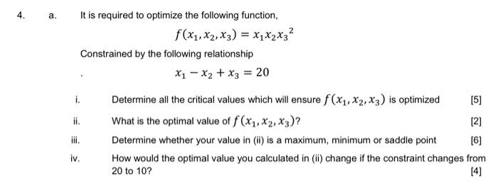 4 A 2 It Is Required To Optimize The Following Function F X1 X2 X3 X1x2x3 Constrained By The Following Relation 1