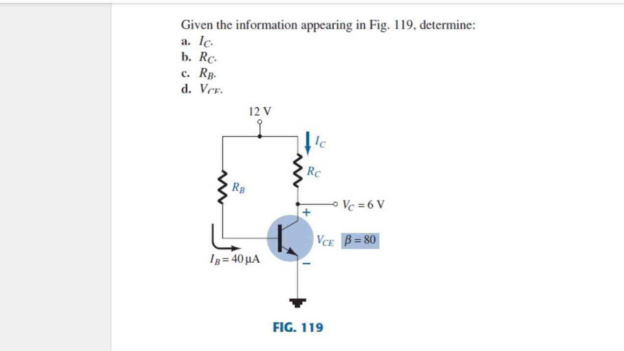 Given The Information Appearing In Fig 119 Determine A Ic B Rc C Rb D Vce 12 V S Rc Rb Vc 6 V Vce B 80 1