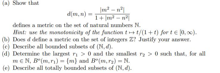 A Show That M2 N2 D M N 1 M2 N2 Defines A Metric On The Set Of Natural Numbers N Hint Use The Monotonicit 1