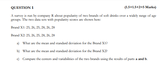Question 1 1 5 1 5 2 5 Marks A Survey Is Run By Company R About Popularity Of Two Brands Of Soft Drinks Over A Widely 1