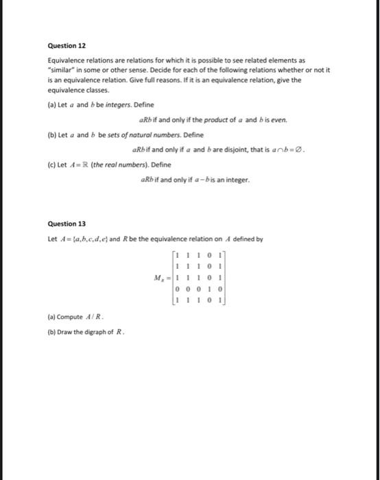 Question 12 Equivalence Relations Are Relations For Which It Is Possible To See Related Elements As Similar In Some Or 1