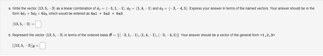 A Write The Vector 13 5 3 As A Linear Combination Of A1 3 1 1 A2 1 4 1 And A3 3 4 5 Express Your 1